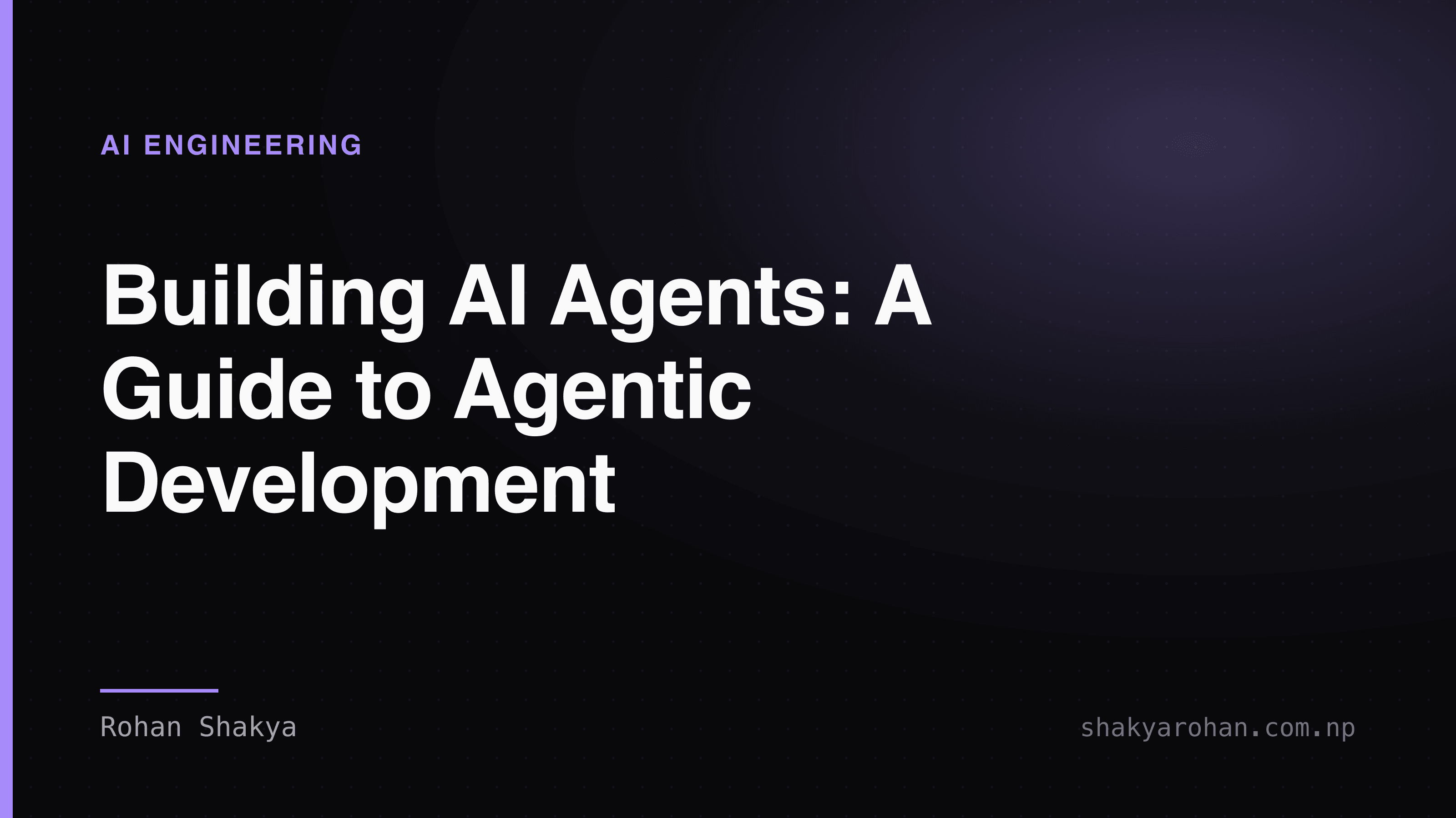 Building AI Agents: A Practical Guide to Agentic Development
