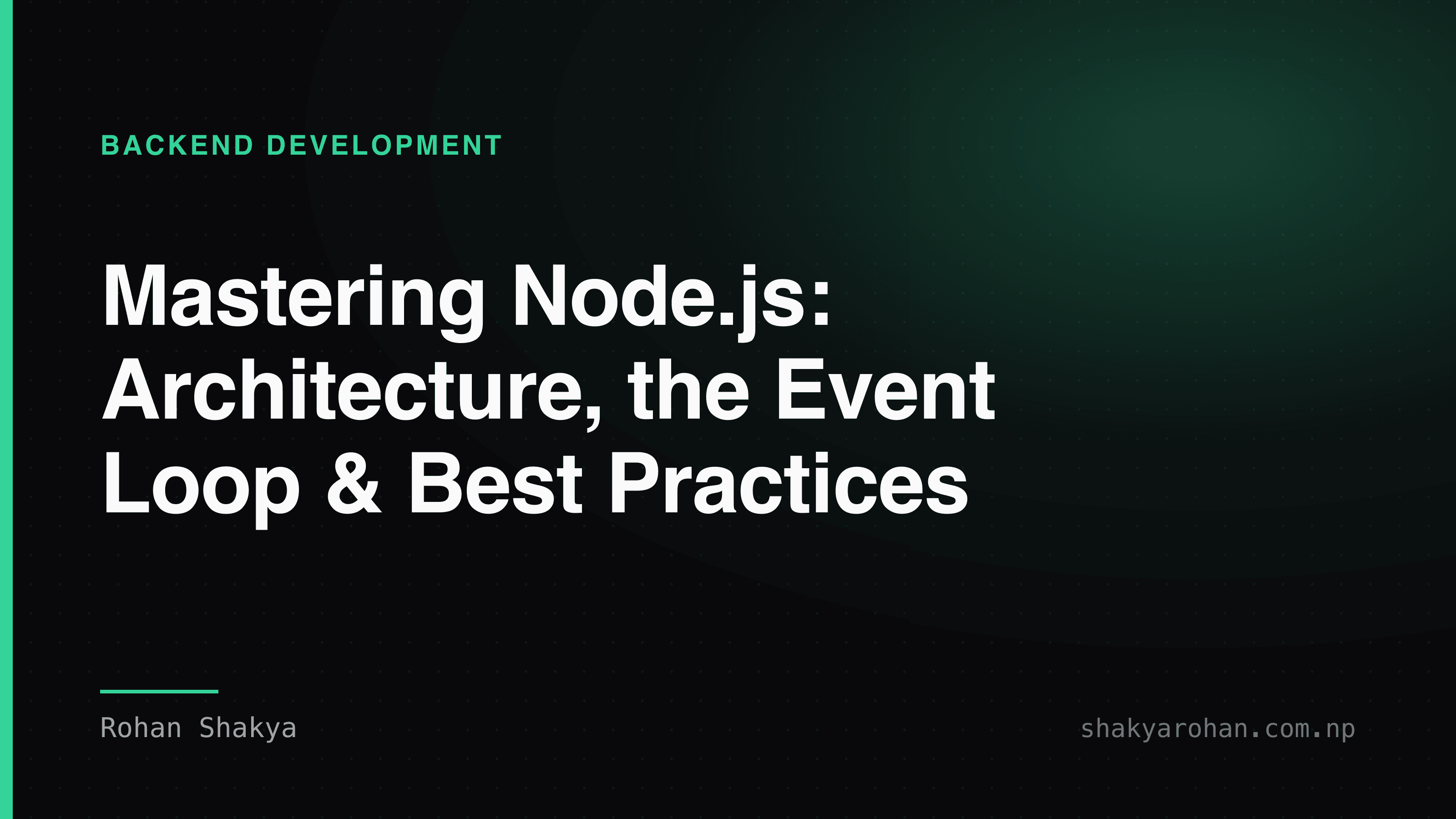 Mastering Node.js: Architecture, the Event Loop, and Best Practices