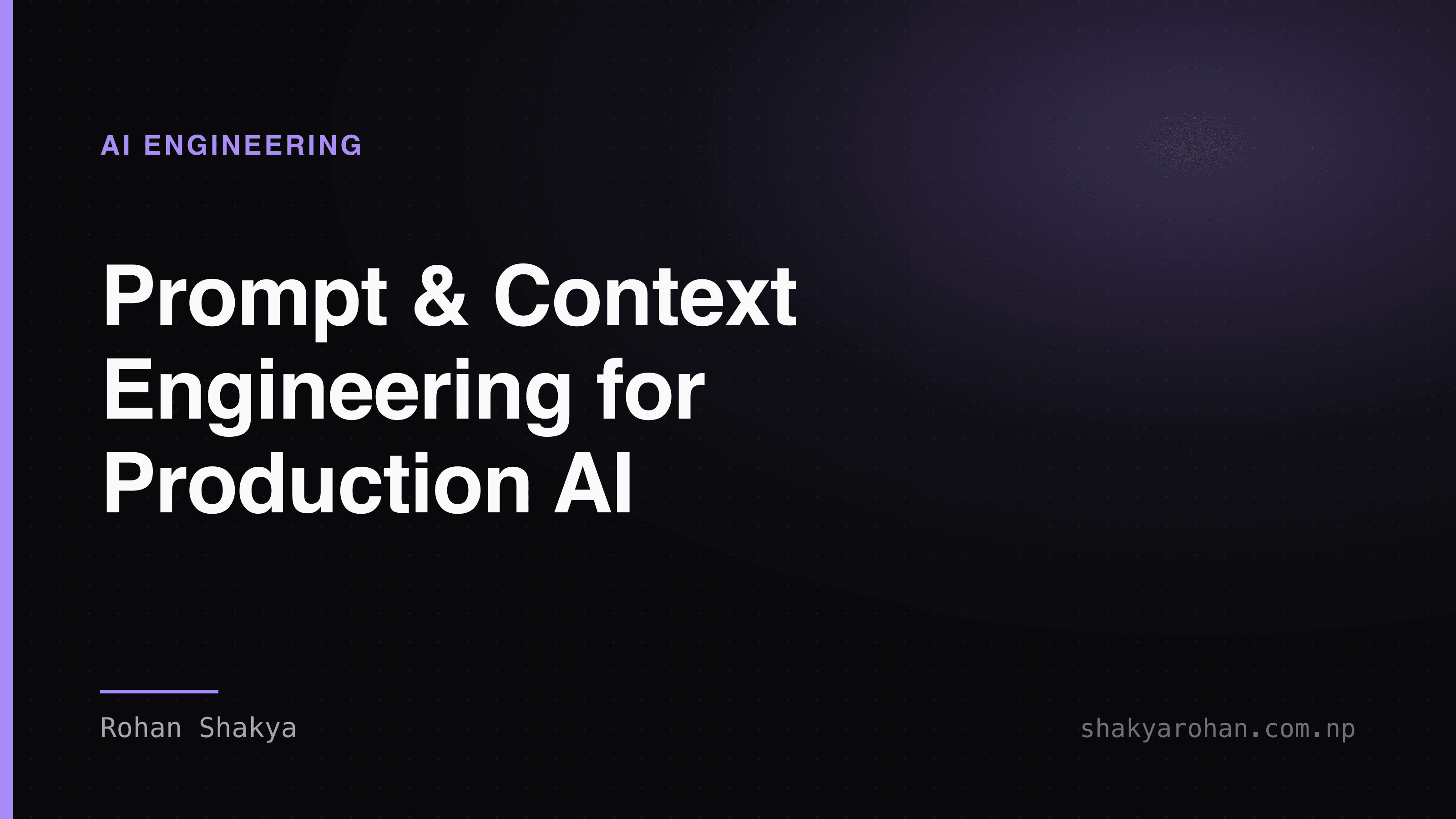 Prompt and Context Engineering for Production AI Apps