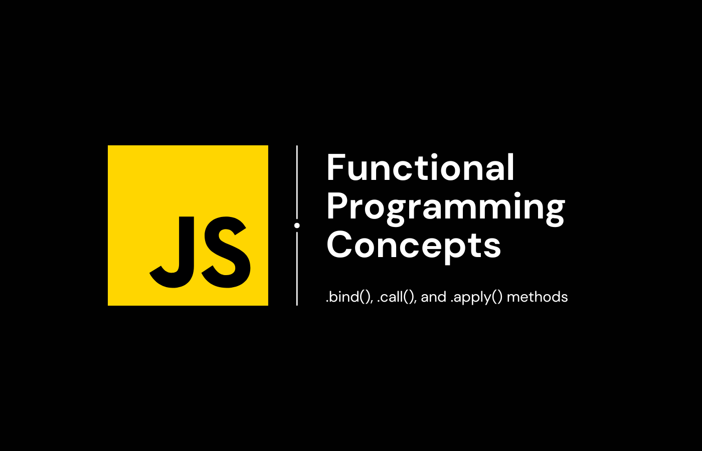 Understanding .bind(), .call(), and .apply() Methods